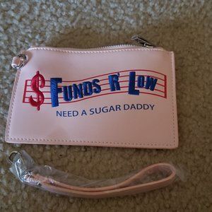 Sugar Thrillz Funds R' Low Wristlet Bag